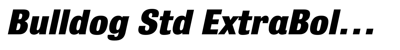 Bulldog Std ExtraBold Italic